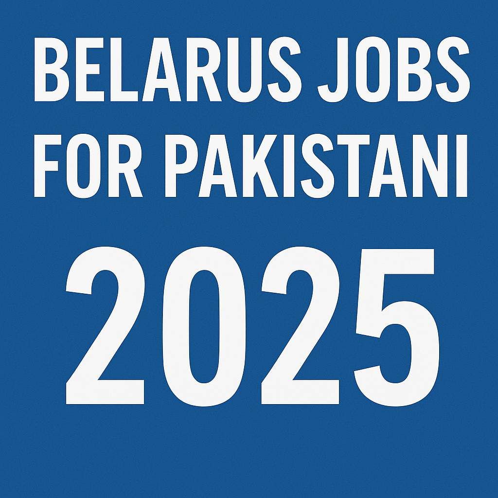 Belarus Jobs for Pakistani 2025